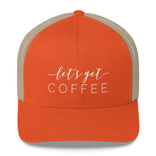 :et's Get Coffee Trucker Cap